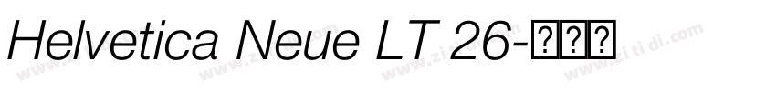 Helvetica Neue LT 26字体转换 Helvetica Neue LT 26字体转换